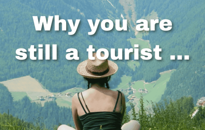 Why you are still a tourist after working abroad for 3 months